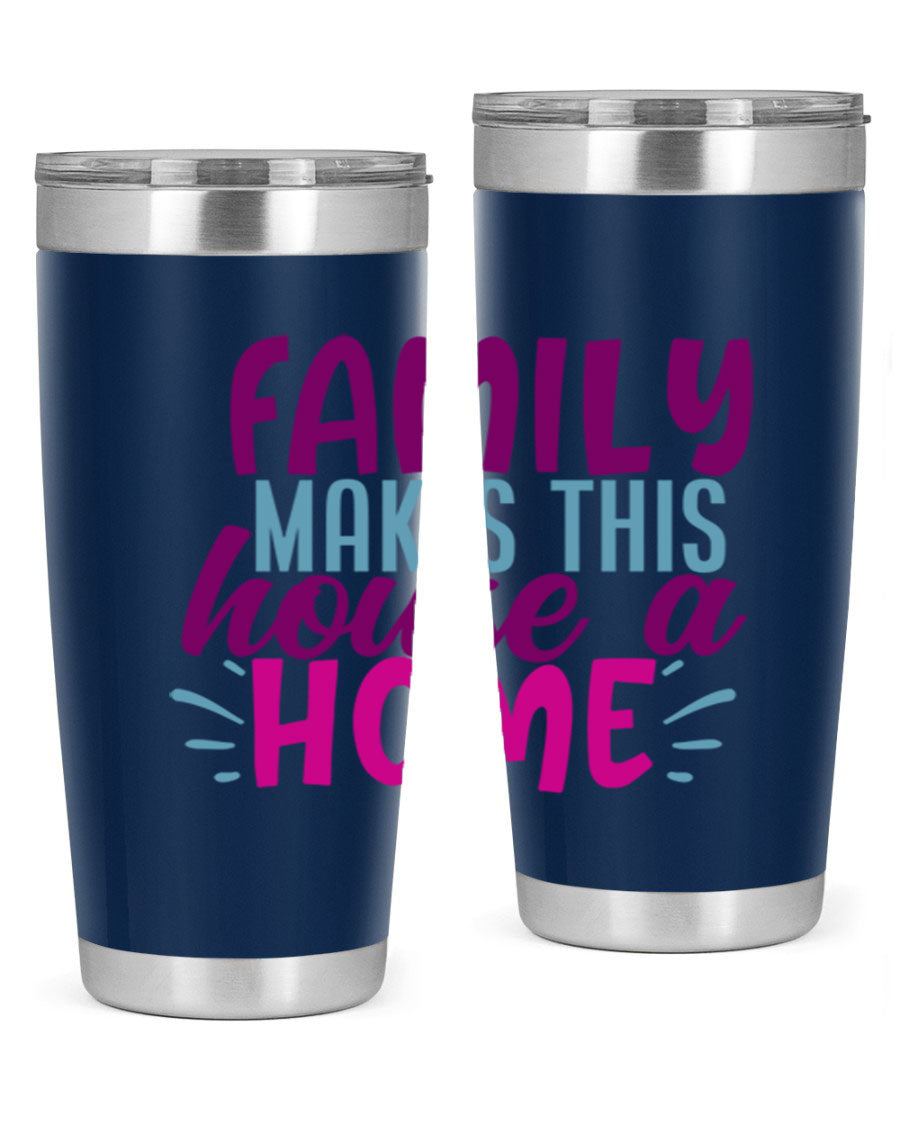 Family Makes This House a Home tumbler in stainless steel with a vibrant print, showcasing its double wall vacuum design and drink-thru lid.