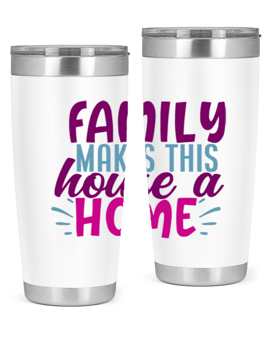 Family Makes This House a Home tumbler in stainless steel with a vibrant print, showcasing its double wall vacuum design and drink-thru lid.