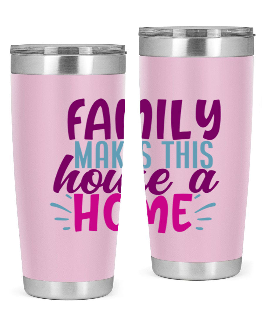 Family Makes This House a Home tumbler in stainless steel with a vibrant print, showcasing its double wall vacuum design and drink-thru lid.