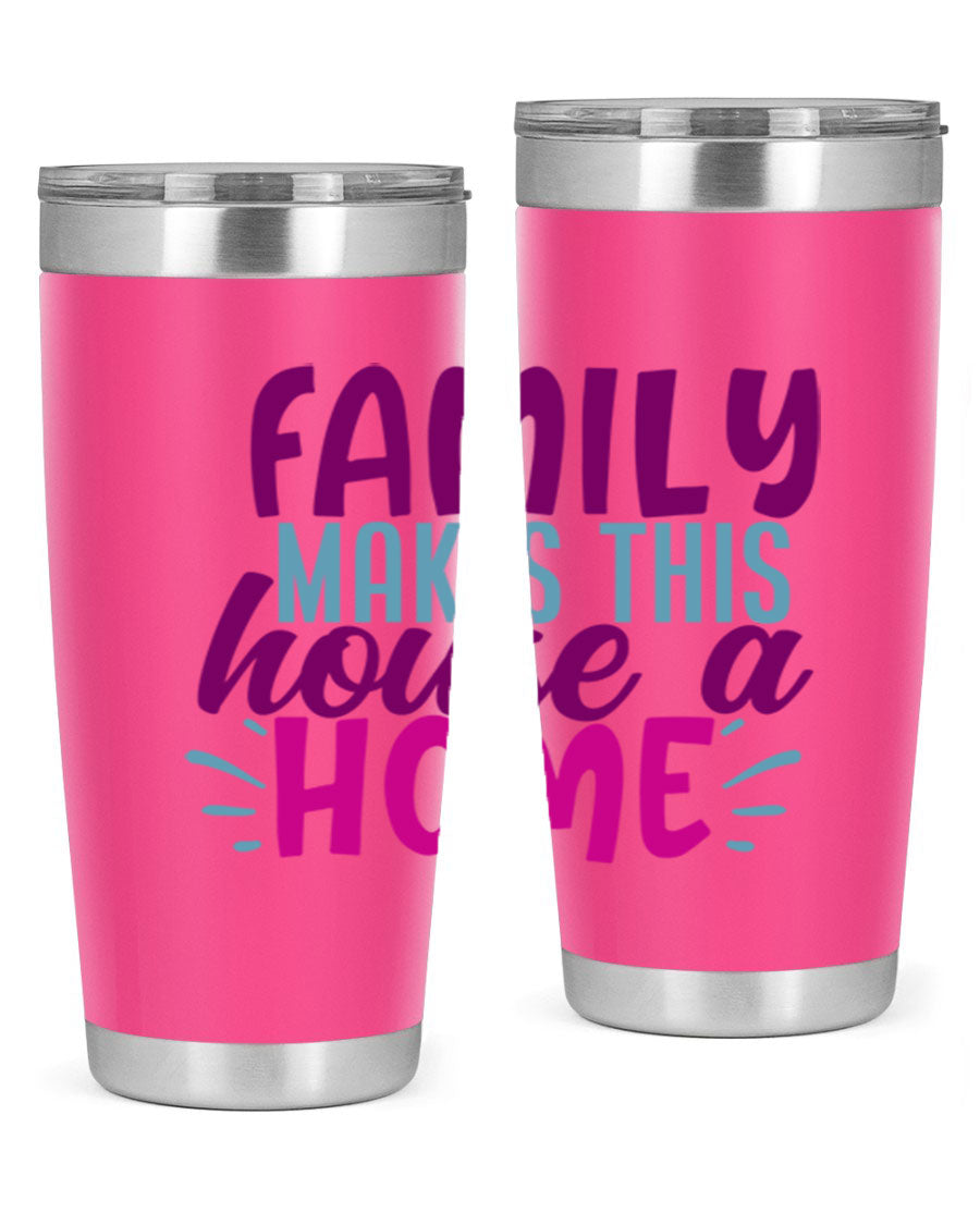 Family Makes This House a Home tumbler in stainless steel with a vibrant print, showcasing its double wall vacuum design and drink-thru lid.