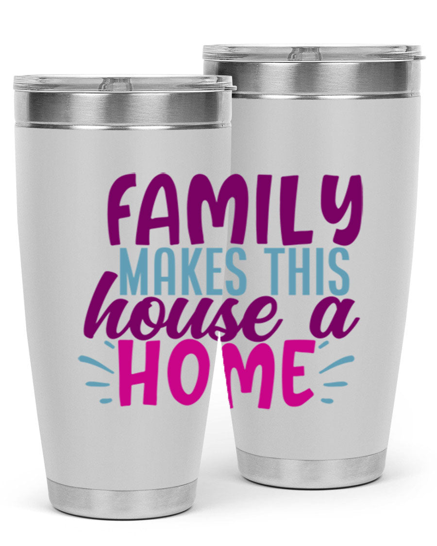 Family Makes This House a Home tumbler in stainless steel with a vibrant print, showcasing its double wall vacuum design and drink-thru lid.