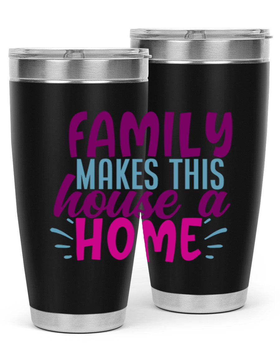Family Makes This House a Home tumbler in stainless steel with a vibrant print, showcasing its double wall vacuum design and drink-thru lid.