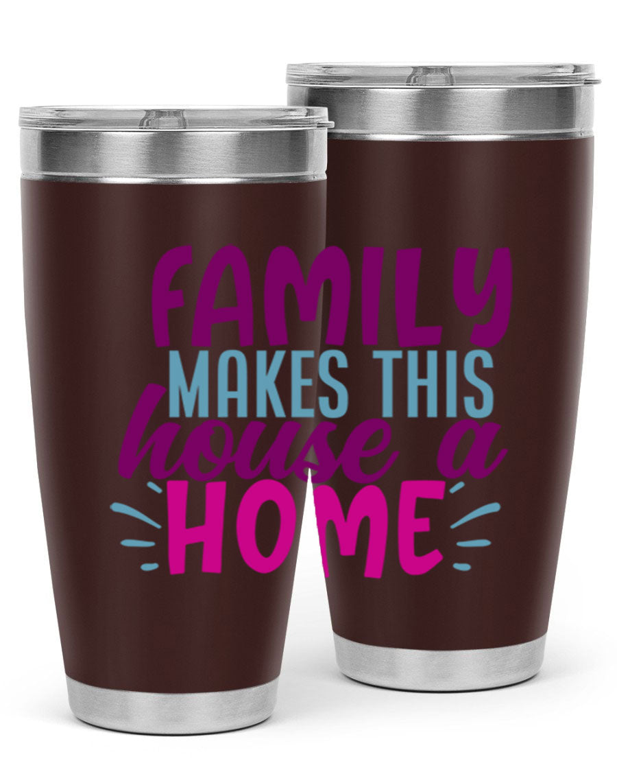 Family Makes This House a Home tumbler in stainless steel with a vibrant print, showcasing its double wall vacuum design and drink-thru lid.