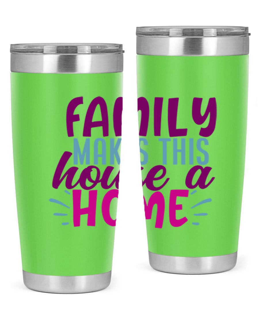 Family Makes This House a Home tumbler in stainless steel with a vibrant print, showcasing its double wall vacuum design and drink-thru lid.