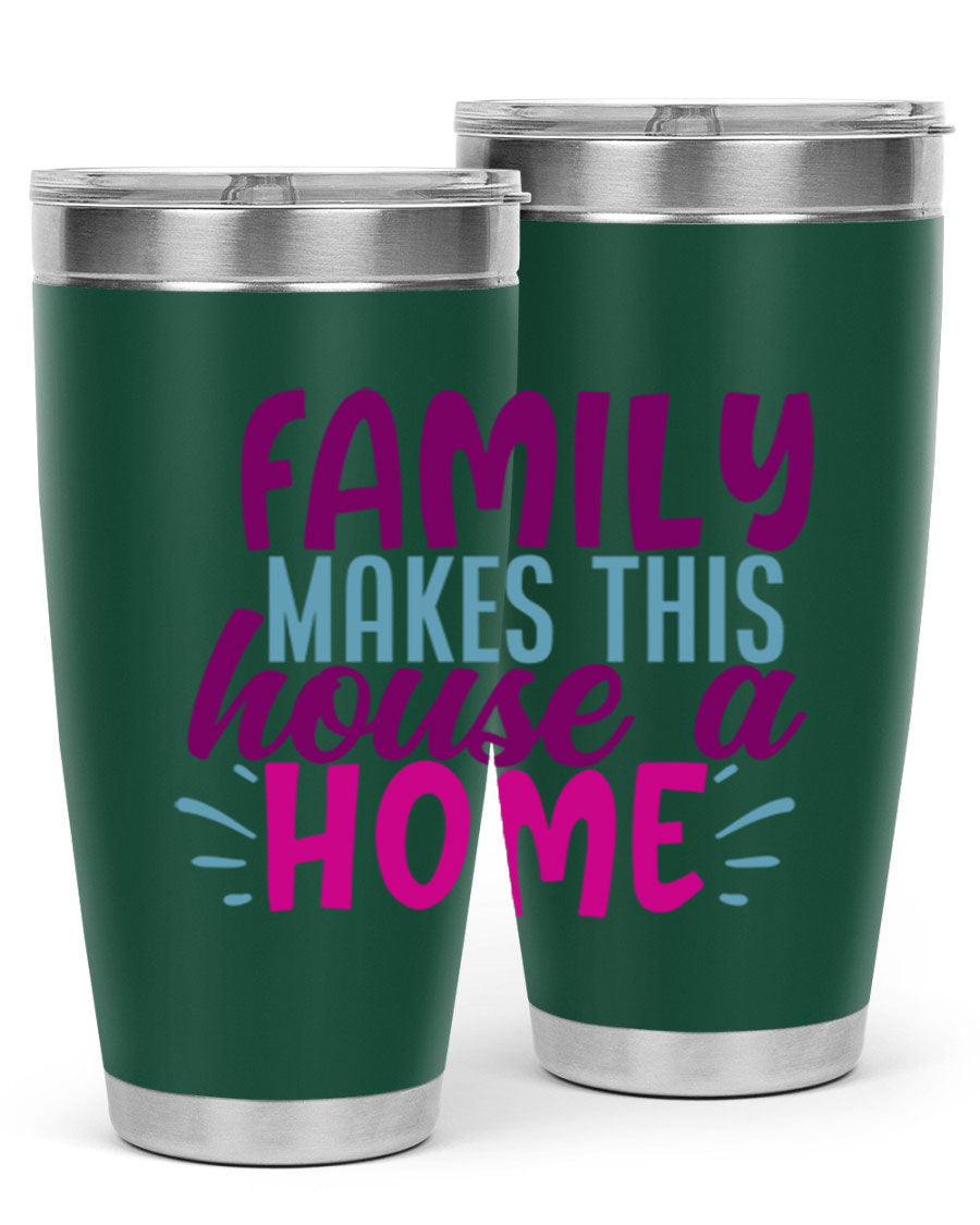 Family Makes This House a Home tumbler in stainless steel with a vibrant print, showcasing its double wall vacuum design and drink-thru lid.