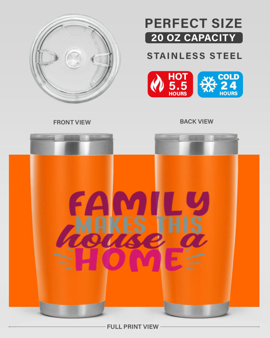 Family Makes This House a Home tumbler in stainless steel with a vibrant print, showcasing its double wall vacuum design and drink-thru lid.