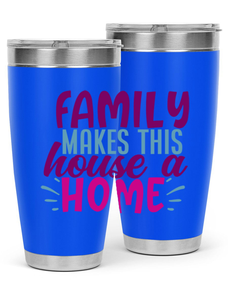 Family Makes This House a Home tumbler in stainless steel with a vibrant print, showcasing its double wall vacuum design and drink-thru lid.