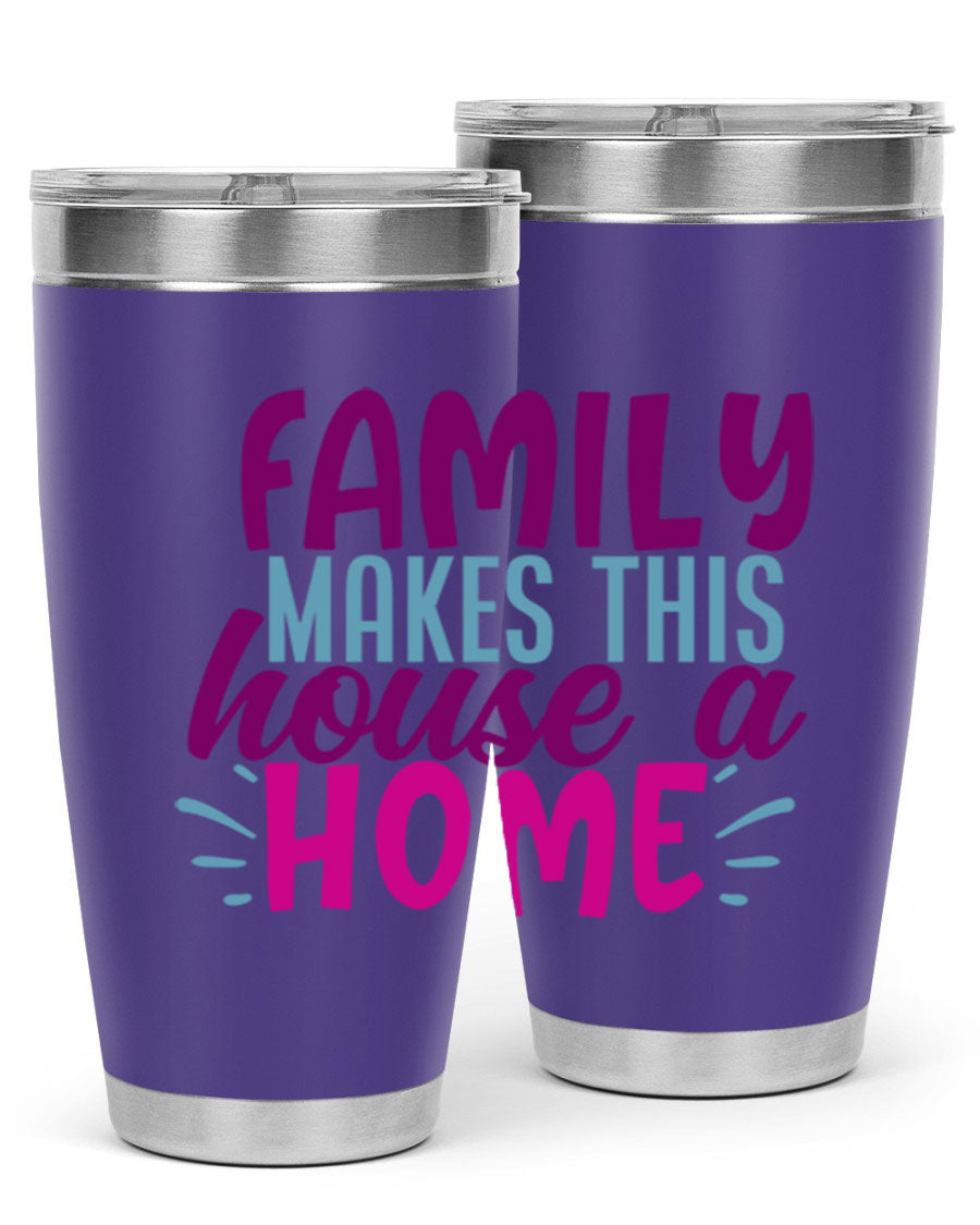 Family Makes This House a Home tumbler in stainless steel with a vibrant print, showcasing its double wall vacuum design and drink-thru lid.