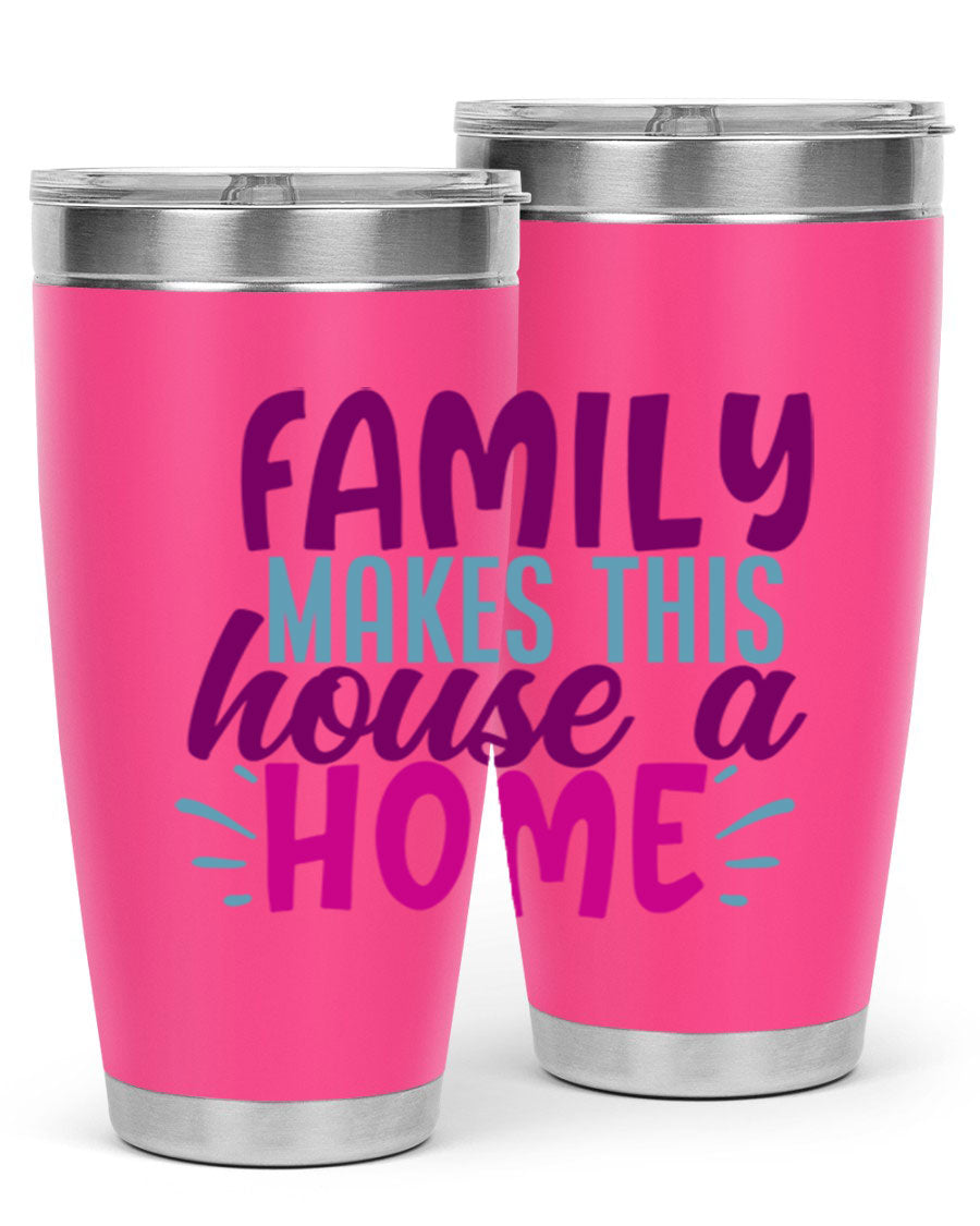 Family Makes This House a Home tumbler in stainless steel with a vibrant print, showcasing its double wall vacuum design and drink-thru lid.