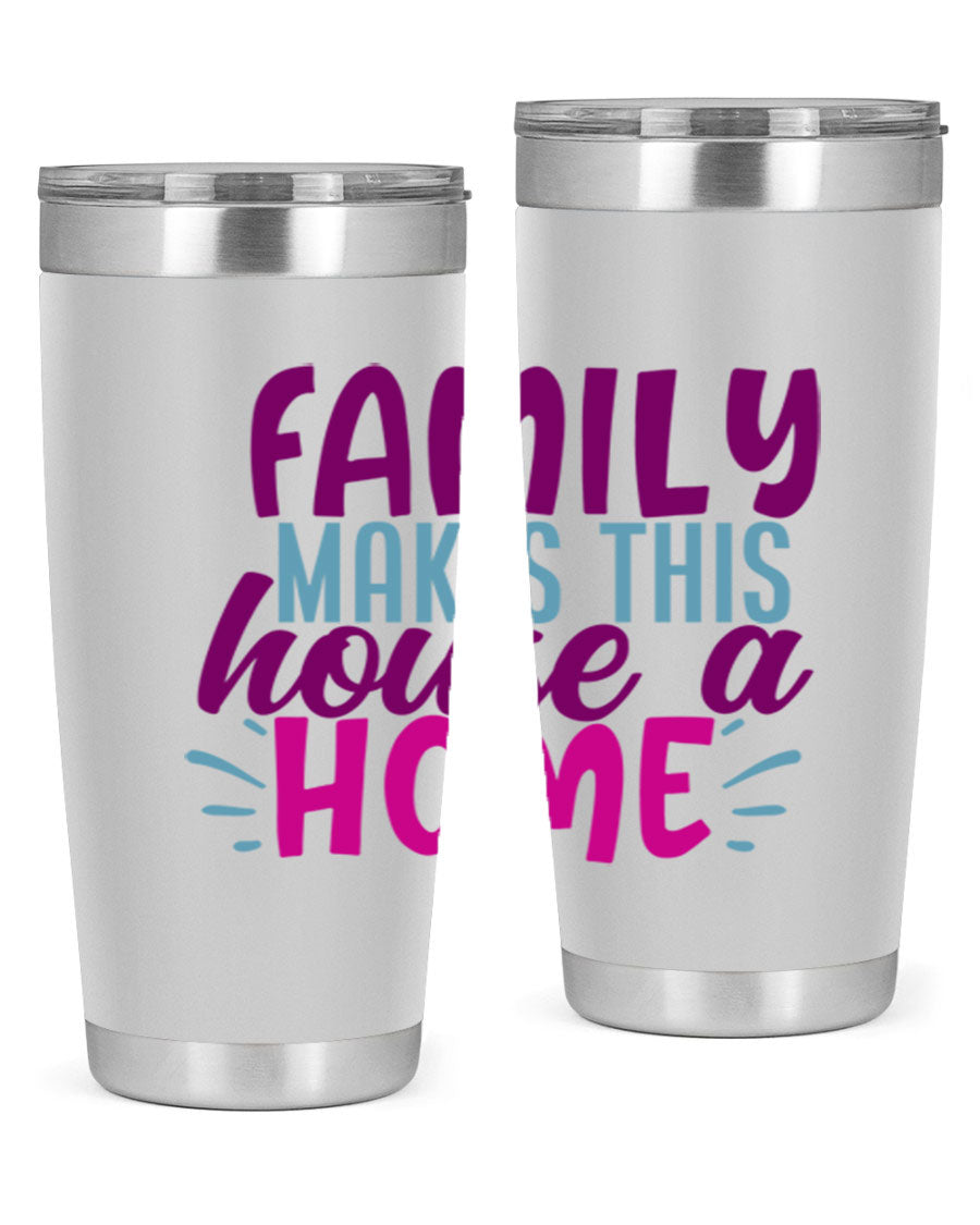 Family Makes This House a Home tumbler in stainless steel with a vibrant print, showcasing its double wall vacuum design and drink-thru lid.