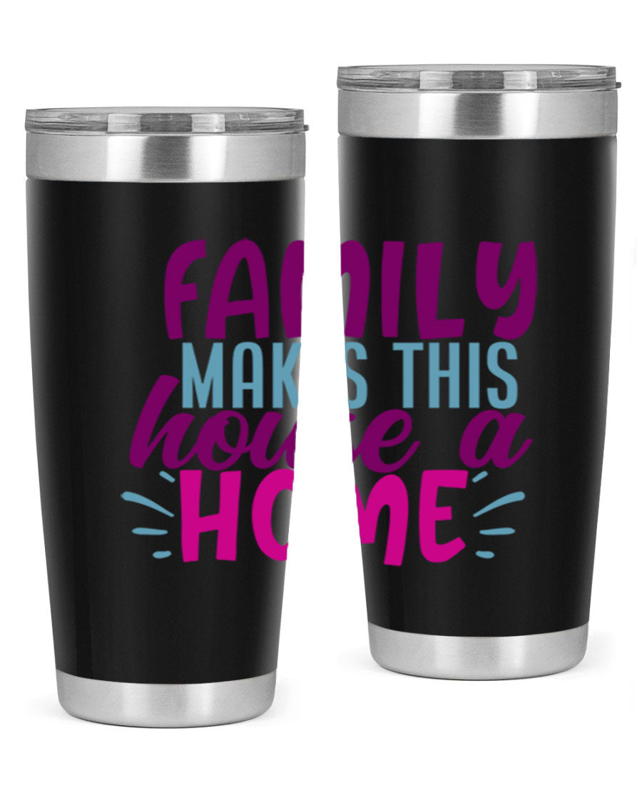 Family Makes This House a Home tumbler in stainless steel with a vibrant print, showcasing its double wall vacuum design and drink-thru lid.