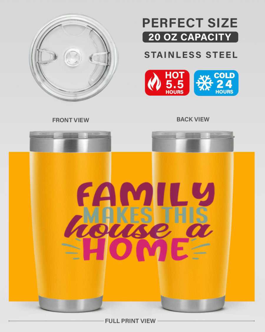 Family Makes This House a Home tumbler in stainless steel with a vibrant print, showcasing its double wall vacuum design and drink-thru lid.