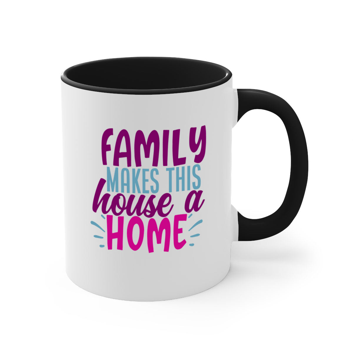 A two-tone ceramic coffee mug with the phrase 'Family Makes This House a Home' printed on it, featuring a colored handle and glossy finish.