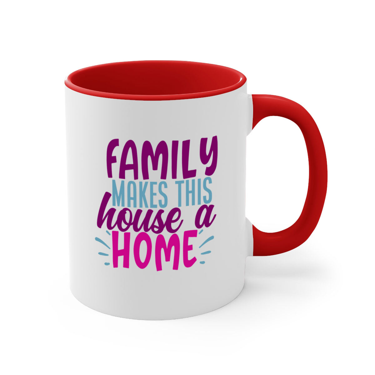 A two-tone ceramic coffee mug with the phrase 'Family Makes This House a Home' printed on it, featuring a colored handle and glossy finish.