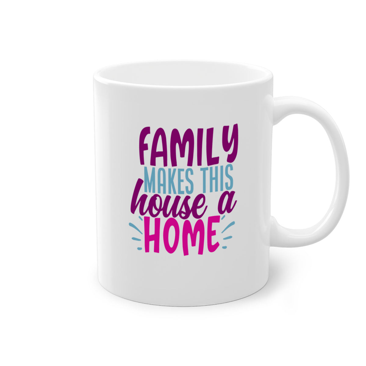 A two-tone ceramic coffee mug with the phrase 'Family Makes This House a Home' printed on it, featuring a colored handle and glossy finish.