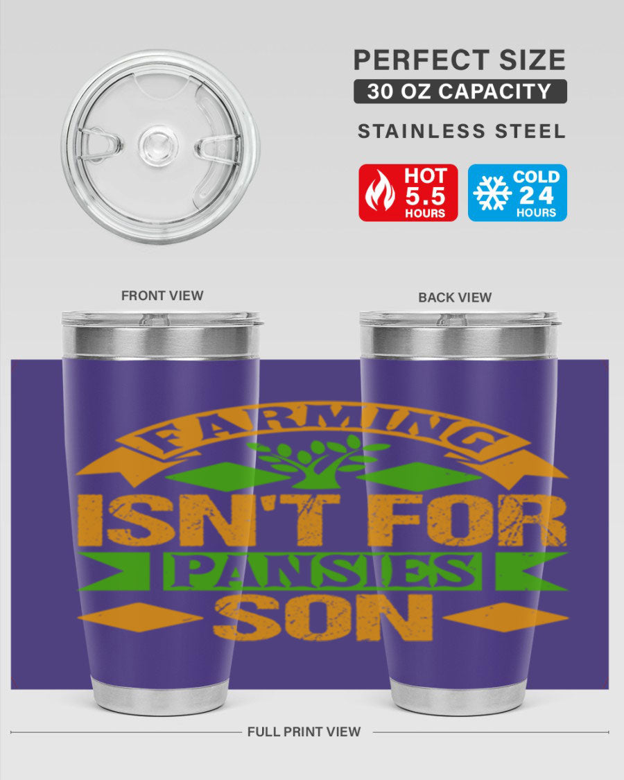 A stylish 'Farming Isn't for Pansies' tumbler in stainless steel, featuring a humorous slogan, perfect for farmers and gardeners.