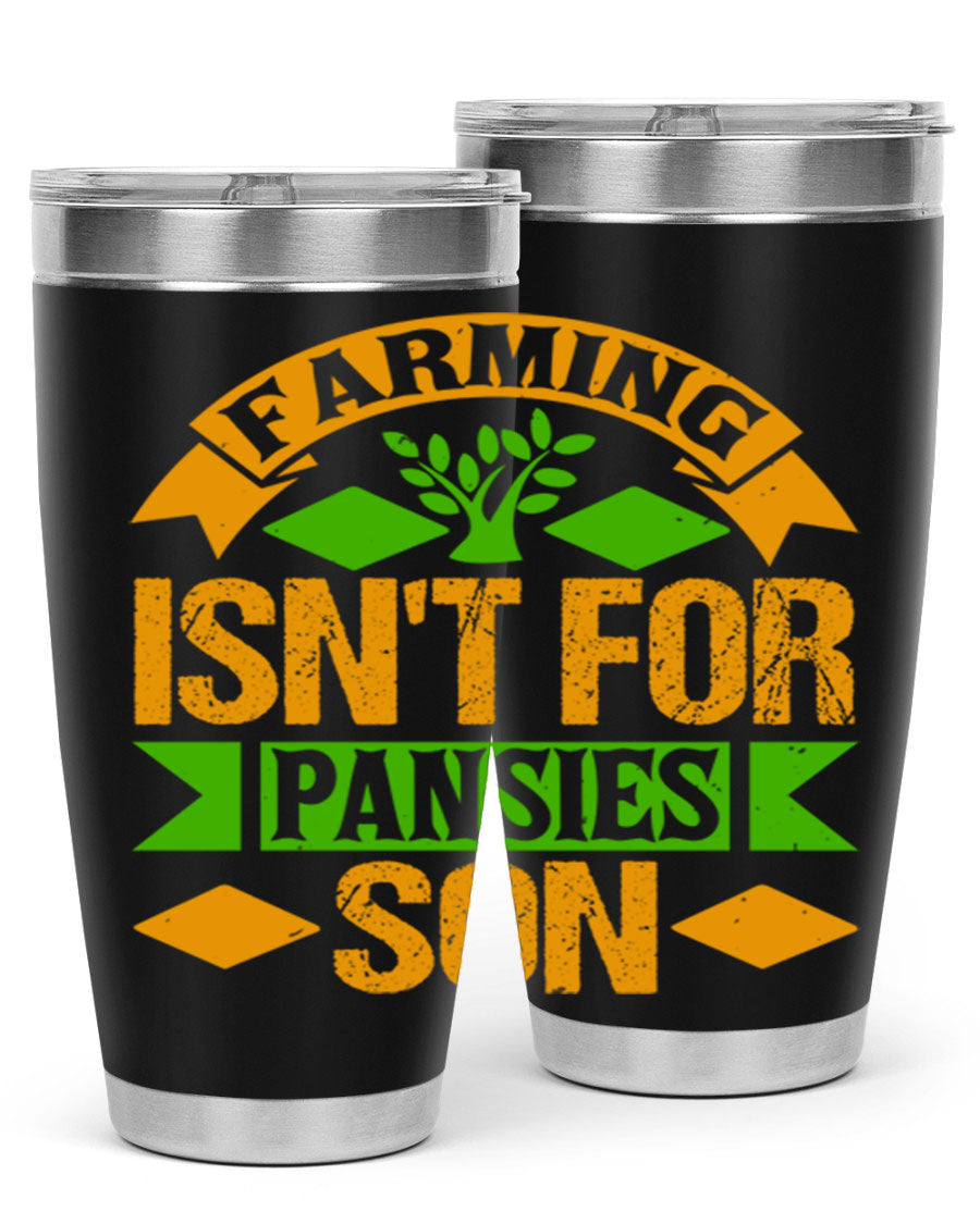 A stylish 'Farming Isn't for Pansies' tumbler in stainless steel, featuring a humorous slogan, perfect for farmers and gardeners.