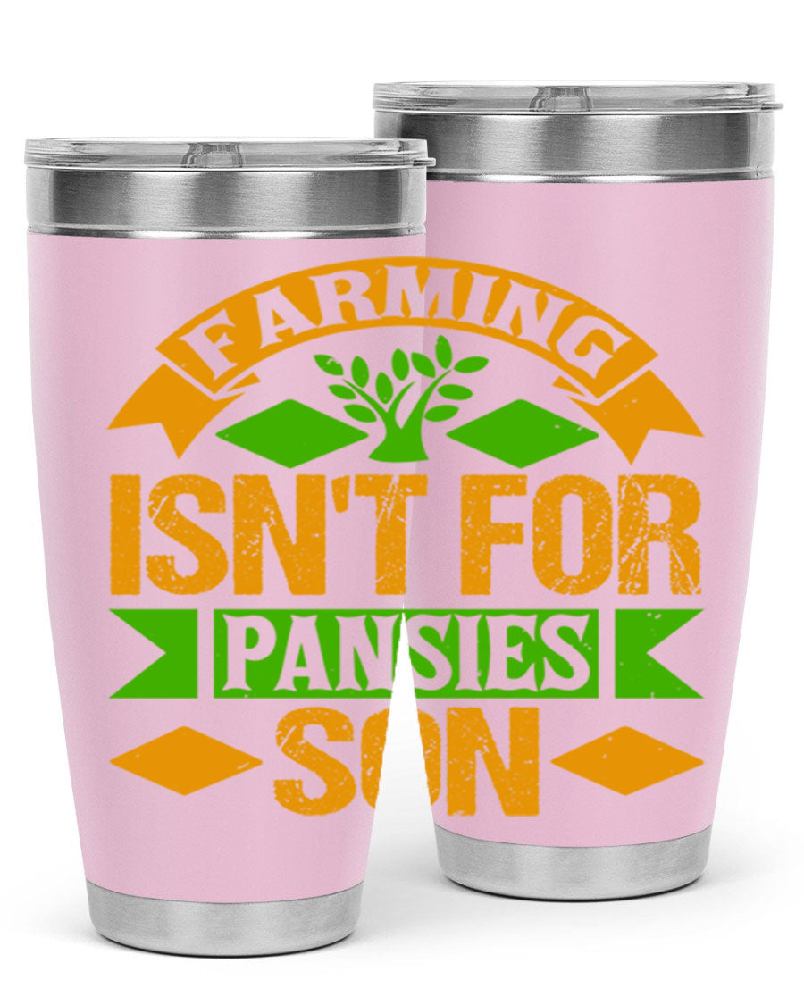 A stylish 'Farming Isn't for Pansies' tumbler in stainless steel, featuring a humorous slogan, perfect for farmers and gardeners.