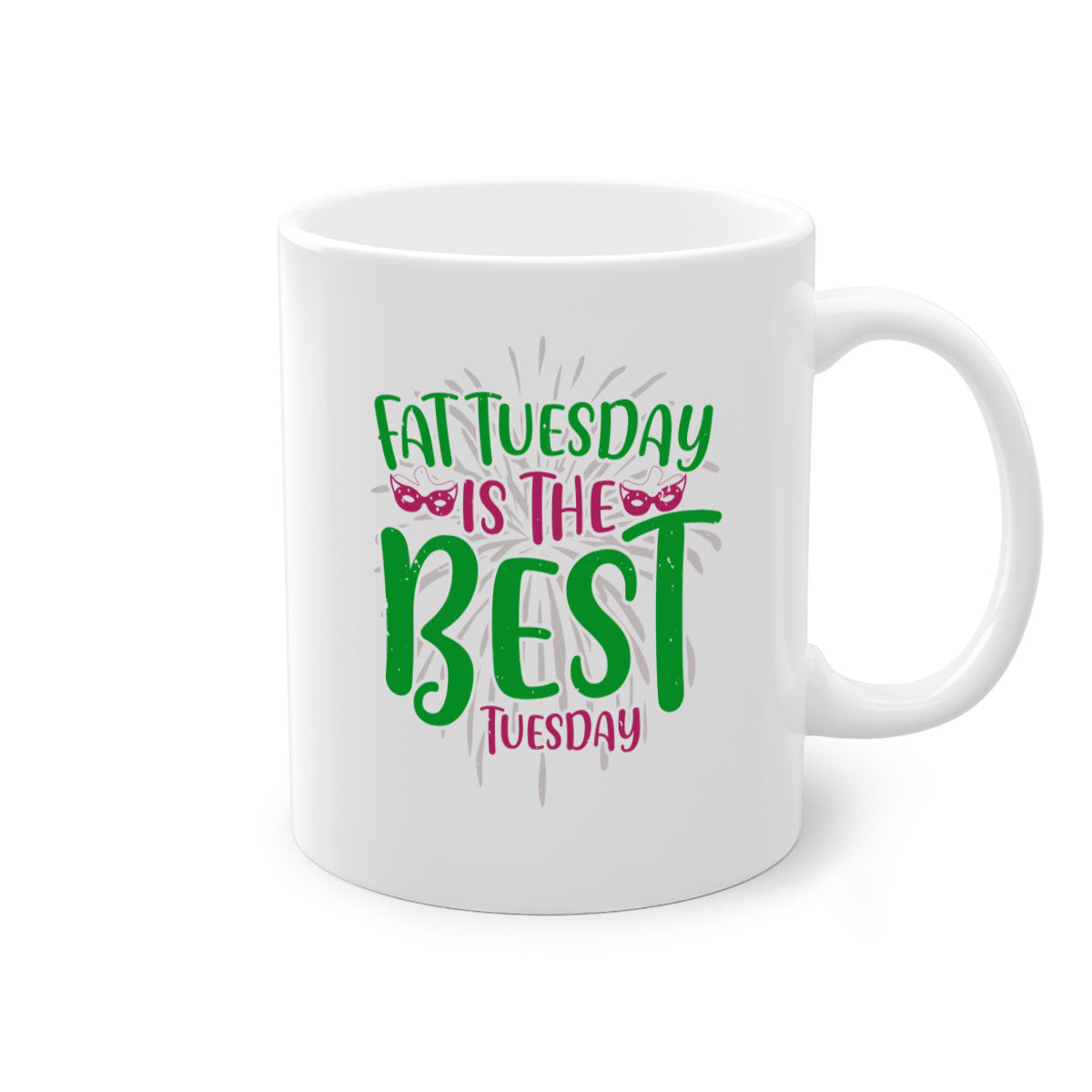 Fat Tuesday is the Best Tuesday 88# Mug with a glossy finish and colored handle, available in multiple colors and sizes.