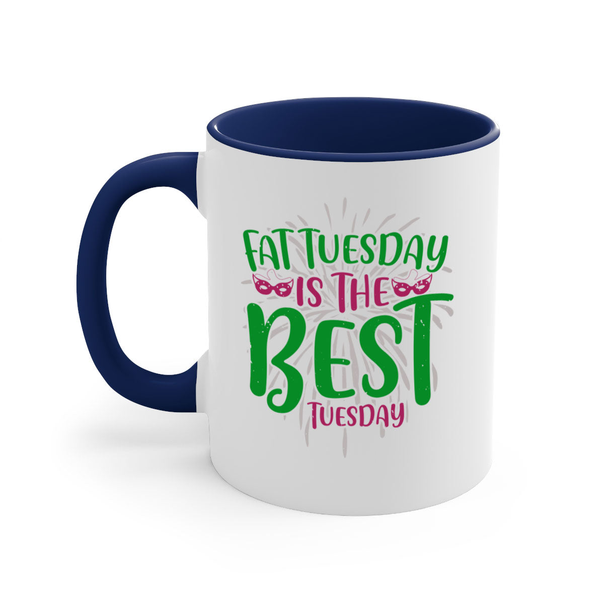 Fat Tuesday is the Best Tuesday 88# Mug with a glossy finish and colored handle, available in multiple colors and sizes.