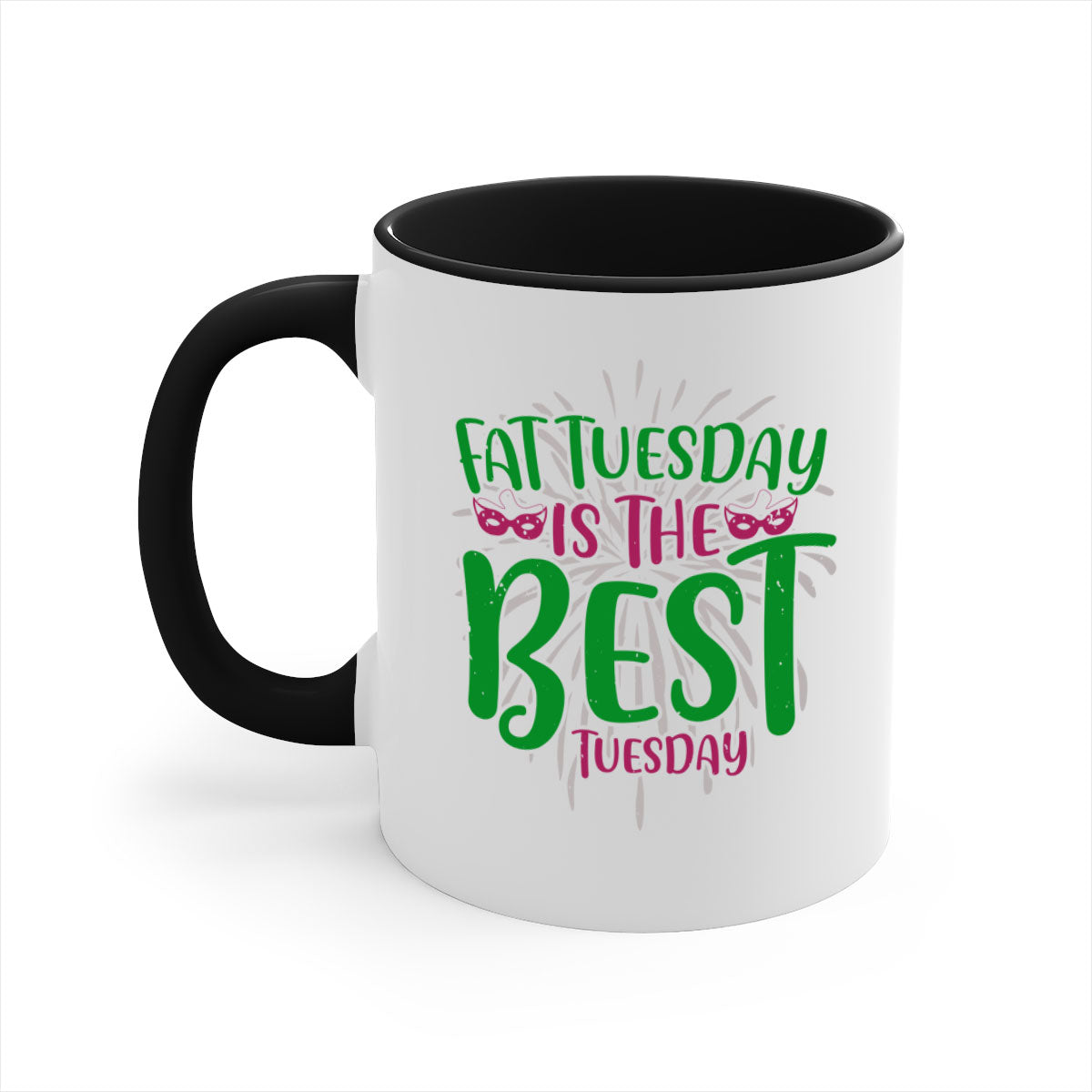 Fat Tuesday is the Best Tuesday 88# Mug with a glossy finish and colored handle, available in multiple colors and sizes.