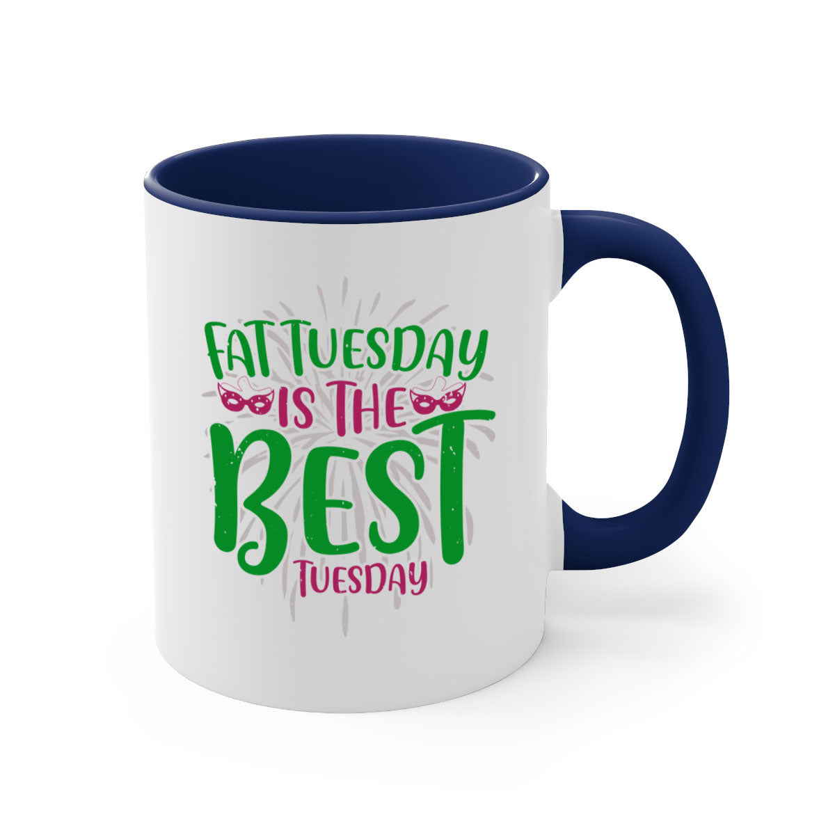 Fat Tuesday is the Best Tuesday 88# Mug with a glossy finish and colored handle, available in multiple colors and sizes.