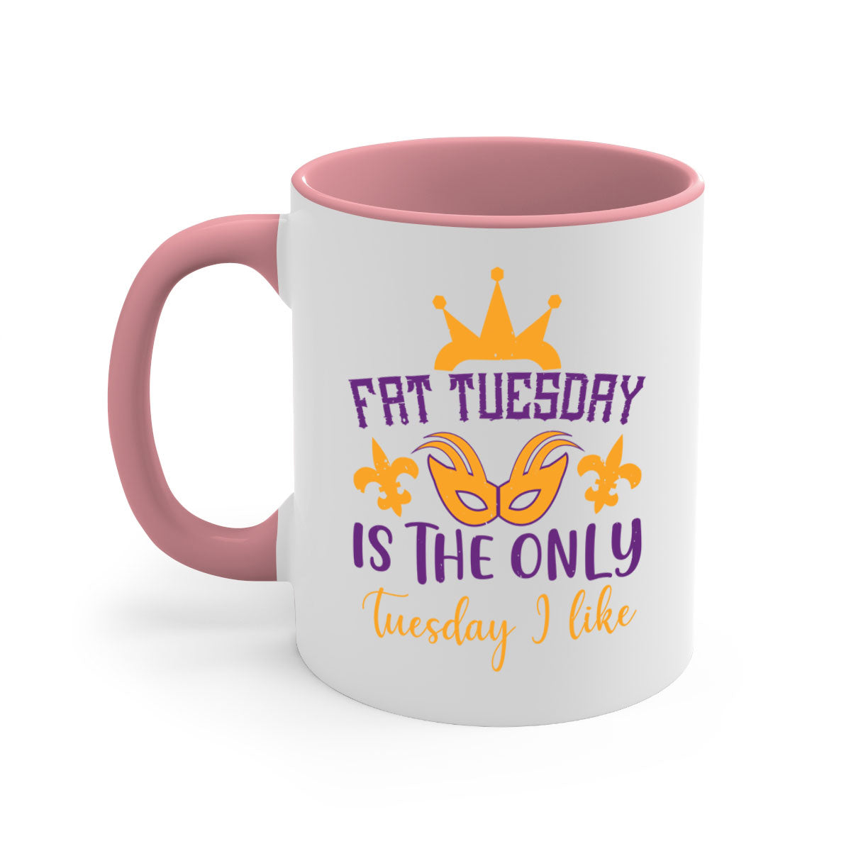 Ceramic 'Fat Tuesday is the Only Tuesday I Like' mug with colorful handle and interior, perfect for coffee and tea.