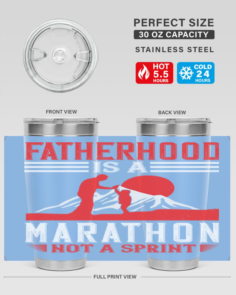 20oz and 30oz stainless steel tumbler with 'Fatherhood is a Marathon Not a Sprint' printed design, perfect for keeping drinks hot or cold.