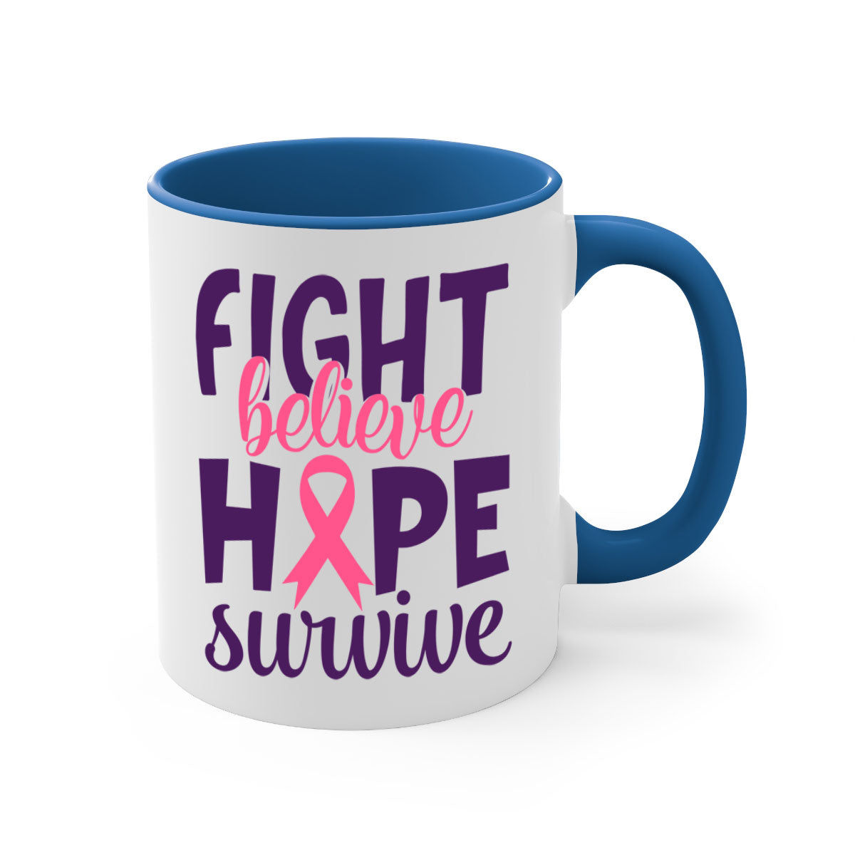 Fight Believe Hope Survive Style 13# Mug with colorful handle and glossy finish, available in multiple colors.