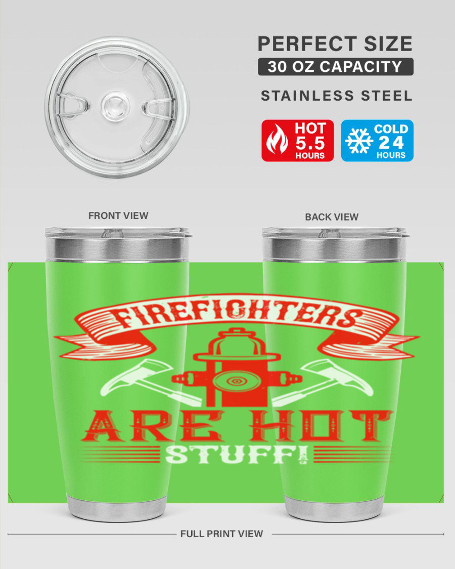 Firefighters are hot stuff tumbler in 20oz and 30oz sizes, showcasing double wall vacuum stainless steel design with a drink-thru lid.