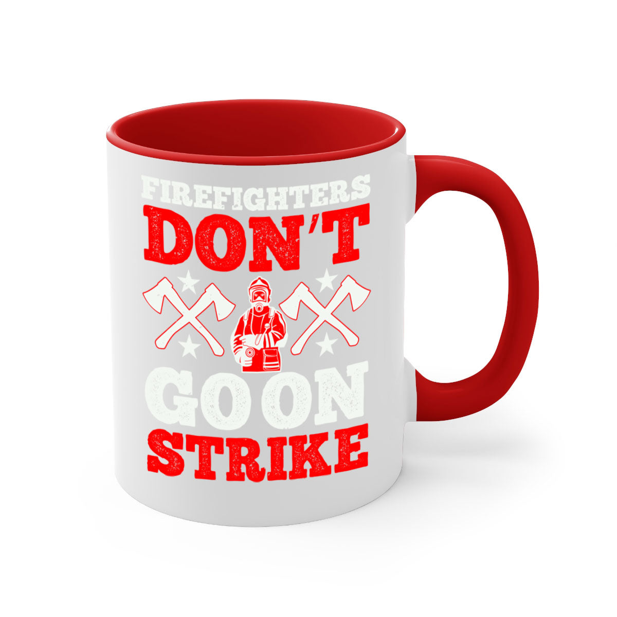 Firefighters don’t go on strike mug with a glossy finish and colored handle, available in multiple colors and sizes.