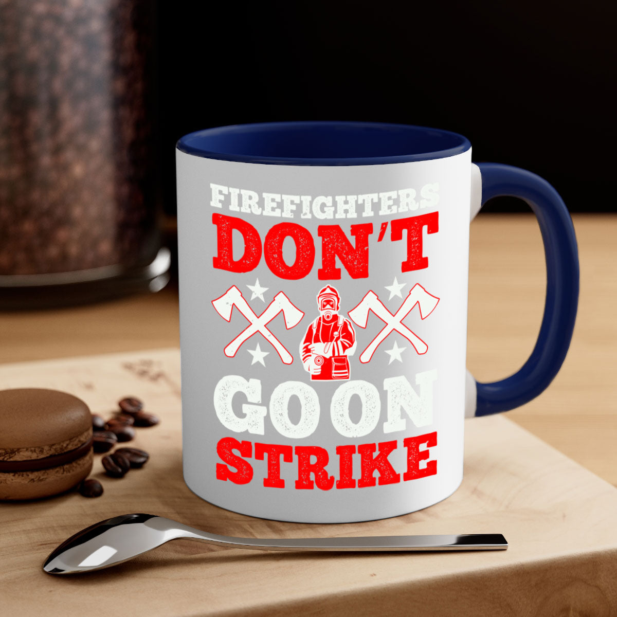 Firefighters don’t go on strike mug with a glossy finish and colored handle, available in multiple colors and sizes.