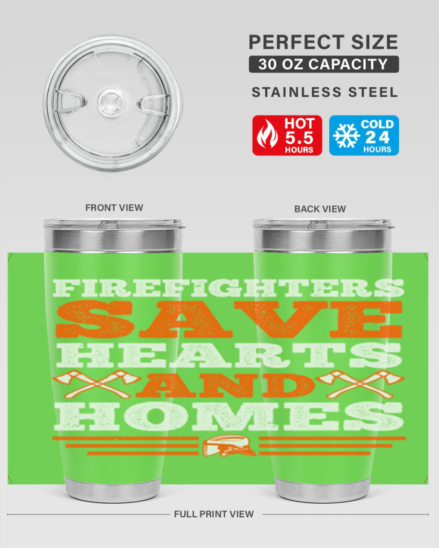 Firefighters Save Hearts and Homes tumbler, featuring a double wall vacuum stainless steel design with a vibrant print honoring firefighters.