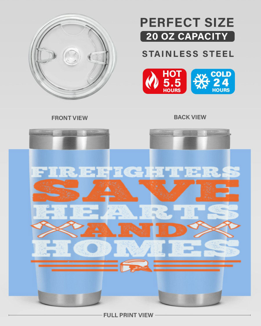 Firefighters Save Hearts and Homes tumbler, featuring a double wall vacuum stainless steel design with a vibrant print honoring firefighters.