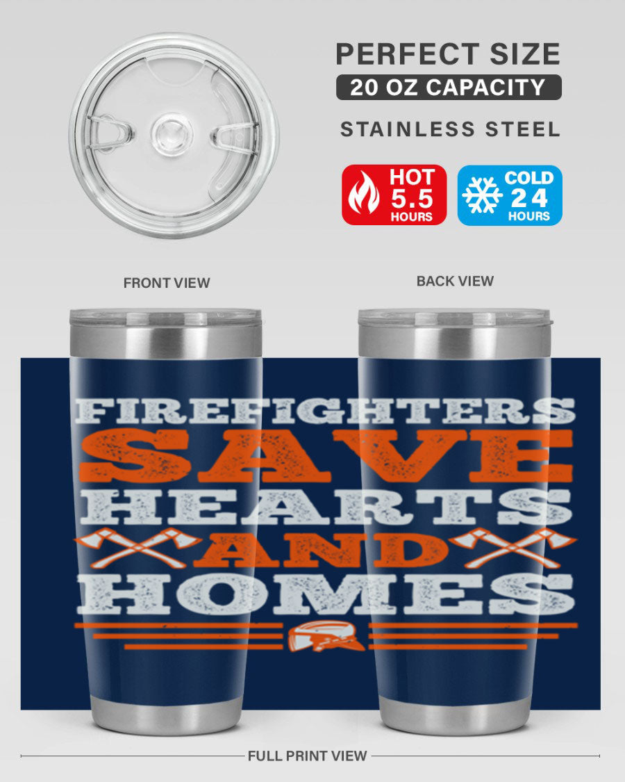 Firefighters Save Hearts and Homes tumbler, featuring a double wall vacuum stainless steel design with a vibrant print honoring firefighters.