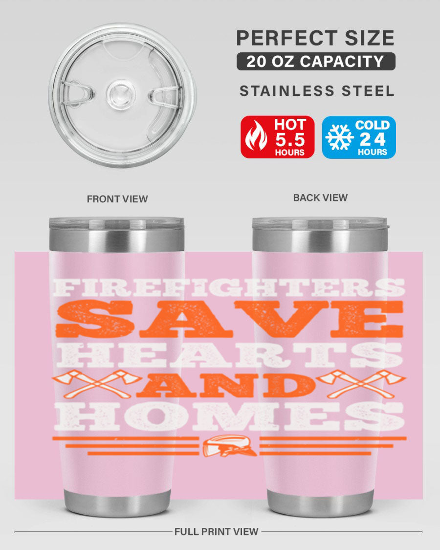 Firefighters Save Hearts and Homes tumbler, featuring a double wall vacuum stainless steel design with a vibrant print honoring firefighters.