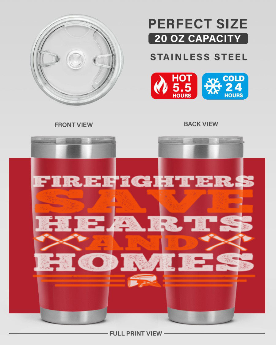 Firefighters Save Hearts and Homes tumbler, featuring a double wall vacuum stainless steel design with a vibrant print honoring firefighters.