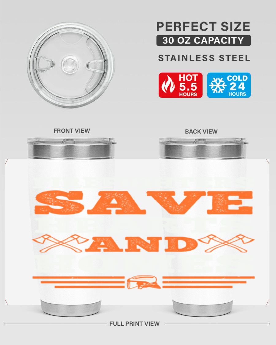 Firefighters Save Hearts and Homes tumbler, featuring a double wall vacuum stainless steel design with a vibrant print honoring firefighters.