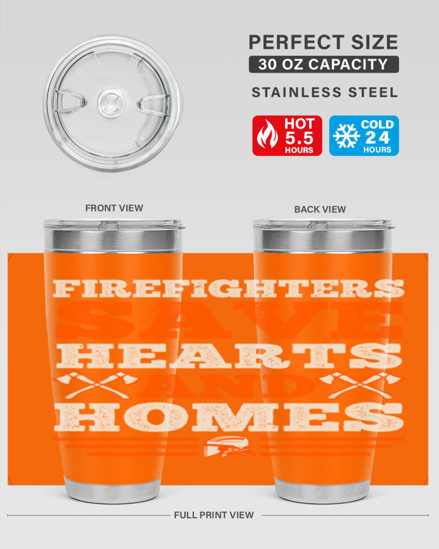 Firefighters Save Hearts and Homes tumbler, featuring a double wall vacuum stainless steel design with a vibrant print honoring firefighters.