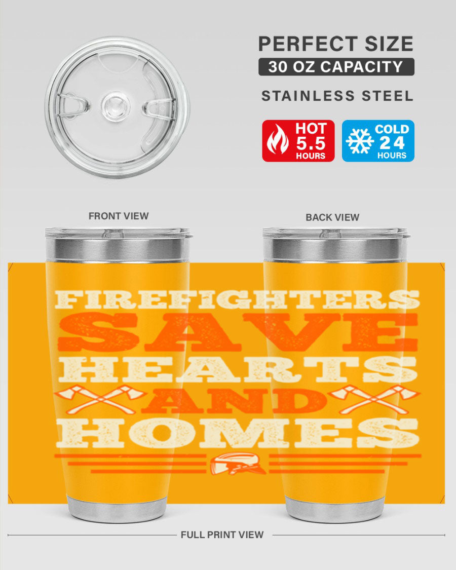 Firefighters Save Hearts and Homes tumbler, featuring a double wall vacuum stainless steel design with a vibrant print honoring firefighters.