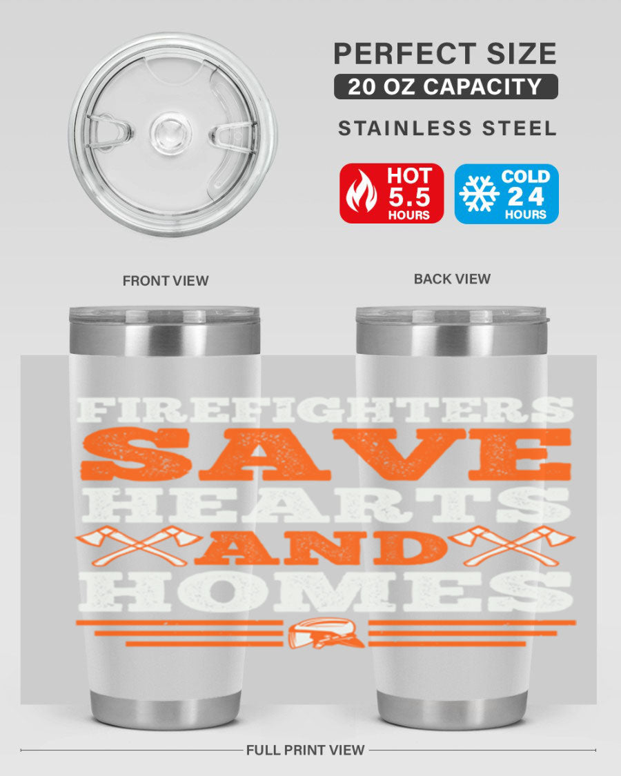 Firefighters Save Hearts and Homes tumbler, featuring a double wall vacuum stainless steel design with a vibrant print honoring firefighters.