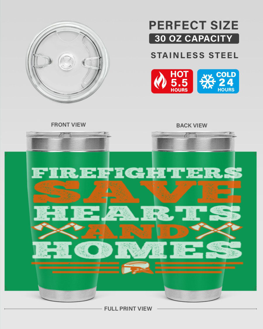 Firefighters Save Hearts and Homes tumbler, featuring a double wall vacuum stainless steel design with a vibrant print honoring firefighters.