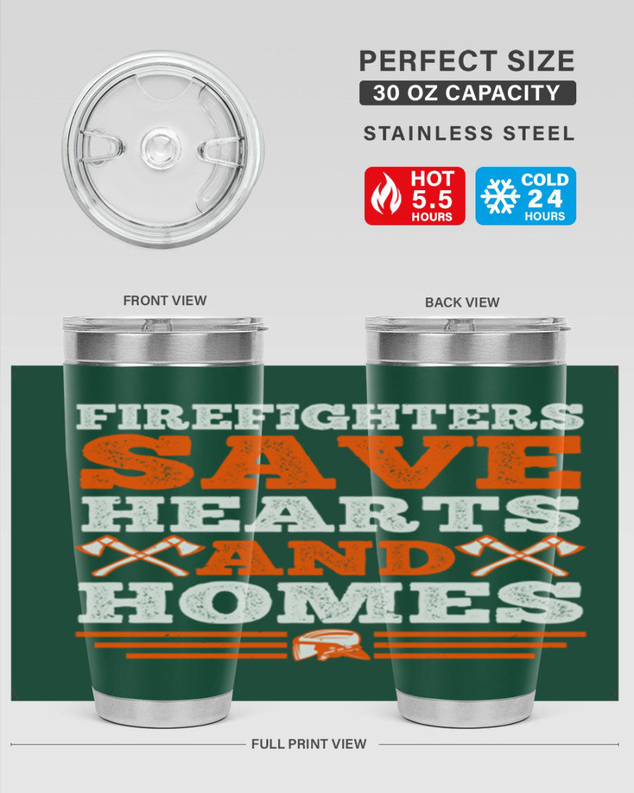 Firefighters Save Hearts and Homes tumbler, featuring a double wall vacuum stainless steel design with a vibrant print honoring firefighters.