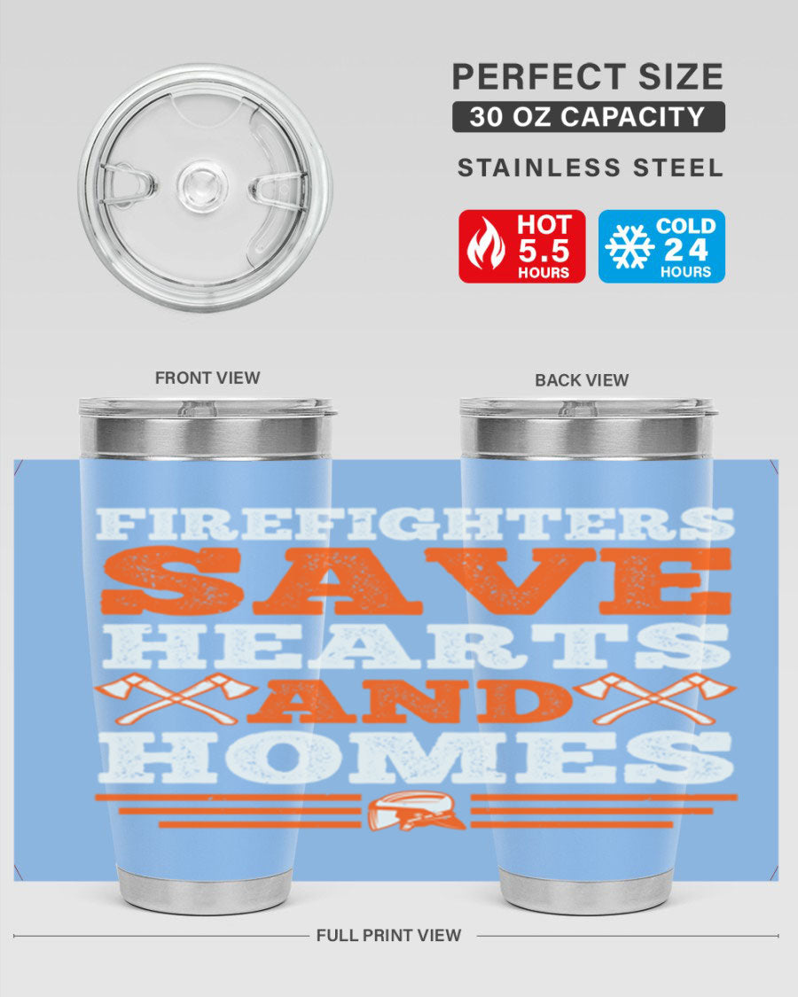 Firefighters Save Hearts and Homes tumbler, featuring a double wall vacuum stainless steel design with a vibrant print honoring firefighters.