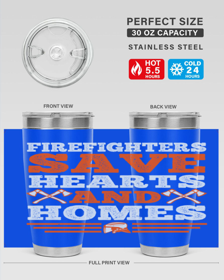 Firefighters Save Hearts and Homes tumbler, featuring a double wall vacuum stainless steel design with a vibrant print honoring firefighters.