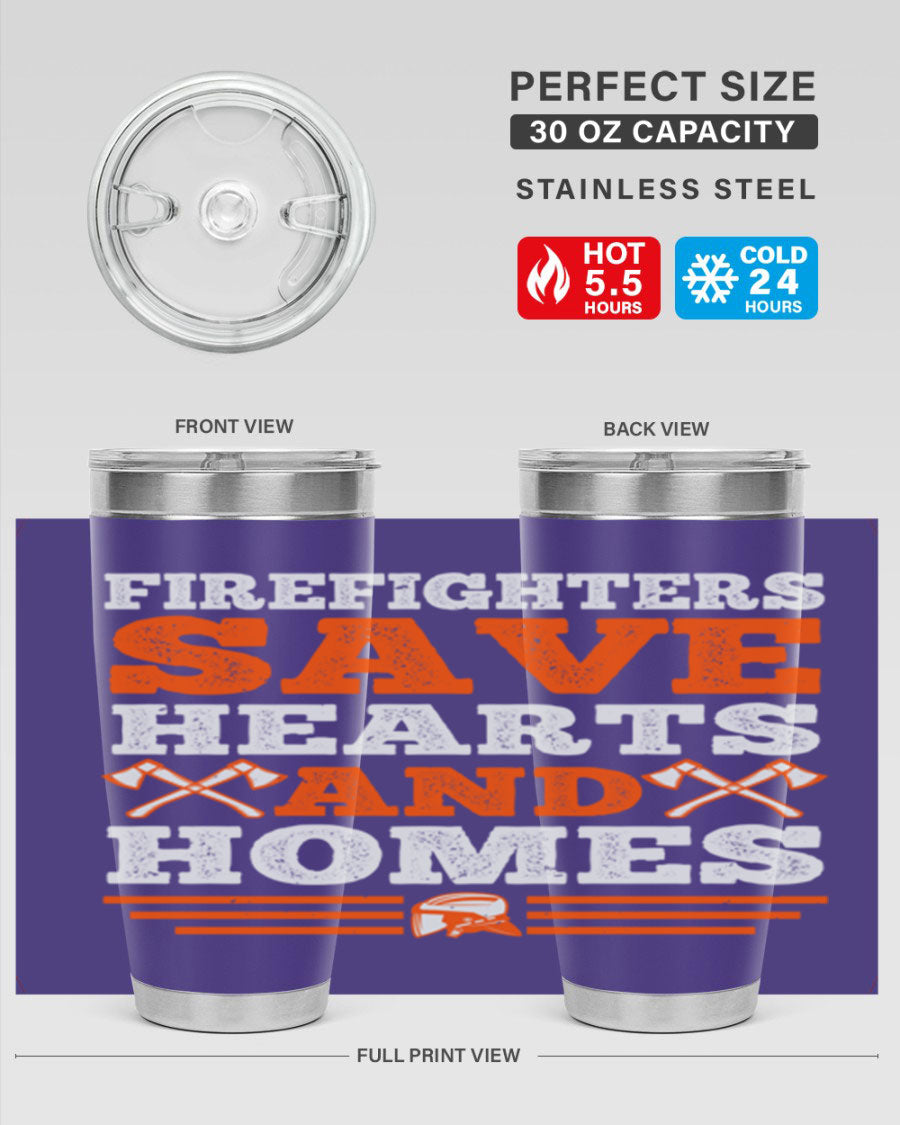 Firefighters Save Hearts and Homes tumbler, featuring a double wall vacuum stainless steel design with a vibrant print honoring firefighters.