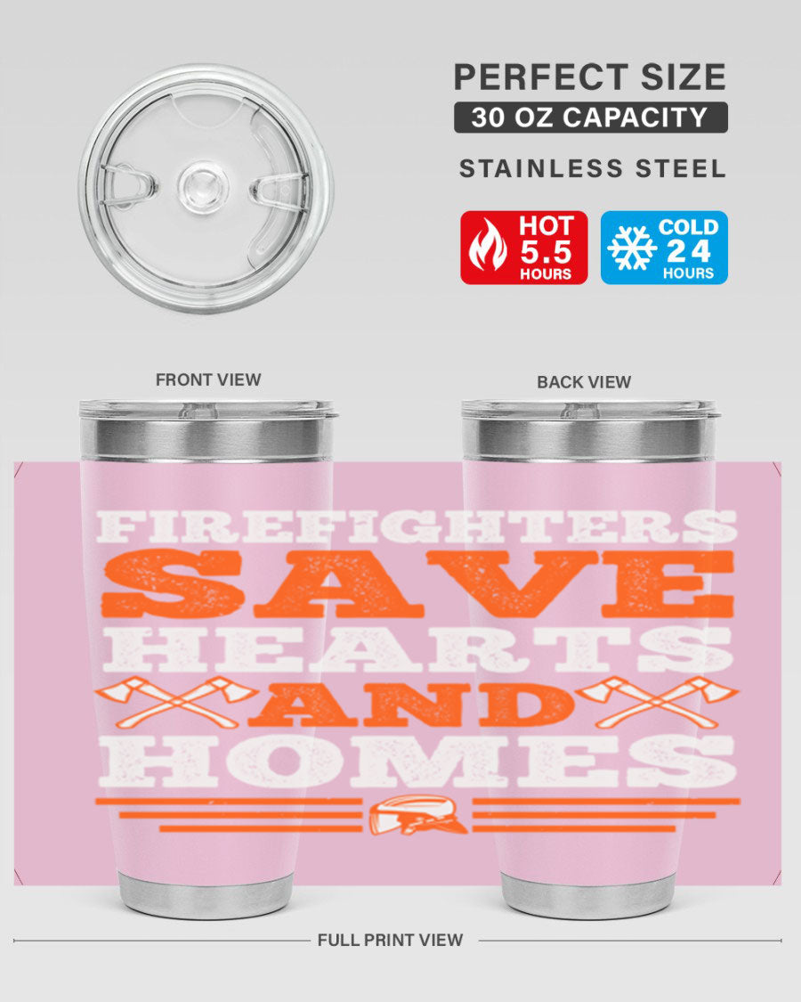 Firefighters Save Hearts and Homes tumbler, featuring a double wall vacuum stainless steel design with a vibrant print honoring firefighters.