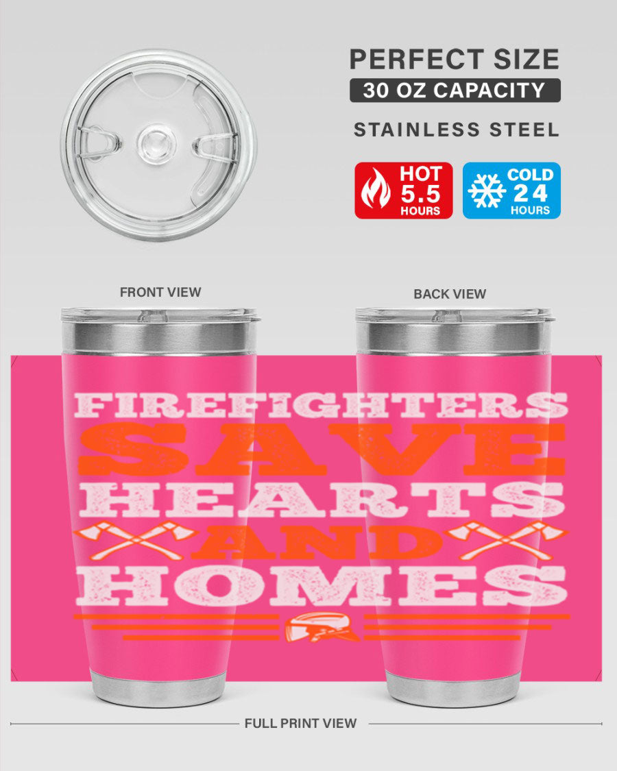 Firefighters Save Hearts and Homes tumbler, featuring a double wall vacuum stainless steel design with a vibrant print honoring firefighters.