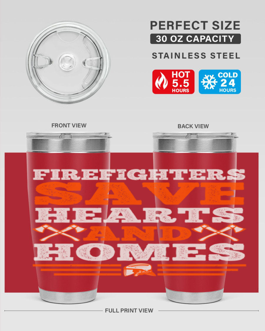 Firefighters Save Hearts and Homes tumbler, featuring a double wall vacuum stainless steel design with a vibrant print honoring firefighters.