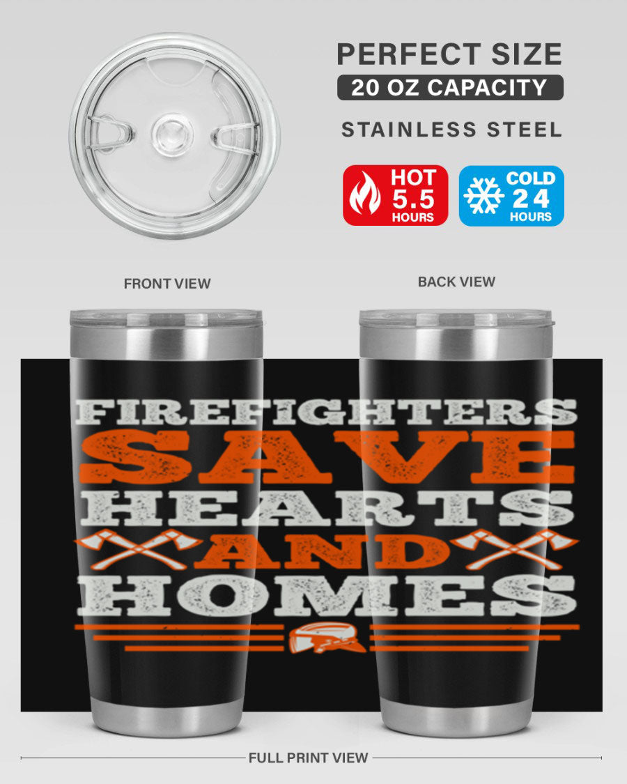 Firefighters Save Hearts and Homes tumbler, featuring a double wall vacuum stainless steel design with a vibrant print honoring firefighters.